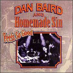 Dan Baird And Homemade Sin : Feel So Good